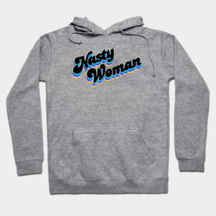 Nasty woman Hoodie